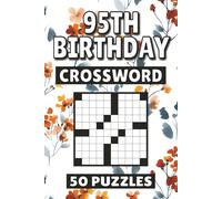 95th Birthday Crossword: 50 Puzzles For Kids, Adults and Seniors Easy Mind-Stimulating Fun and Engaging Challenges for Mental Relaxation and Vocabulary