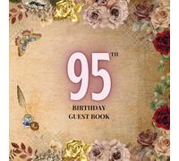 95th Birthday Guest Book: A Keepsake for Family & Friends to Share Memories, Stories & Blessings