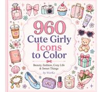 960 Cute Girly Icons to Color: Beauty, Fashion, Cozy Life & Sweet Things