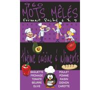 960 MOTS MÊLÉS - CUISINE & ALIMENTS GROS CARACTÈRES | FORMAT COMPACT 6 × 9: Jeux de mots cachés sur la cuisine, les aliments • Lecture facile en gros ... pour adultes et seniors • Solutions incluses