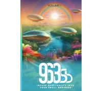 963sb: Infuse Spirituality Into Your Small Business - Awakening The Culture Within (963sb - Infuse Spirituality Into Your Small Business (Volumes 1 & 2))