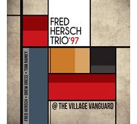 フレッド・ハーシュ / トリオ'97 アット・ヴィレッジ・ヴァンガード+1 (Fred Hersch Trio'97 at the Village Vanguard) [CD] [国内プレス] [日本語帯・解説付]
