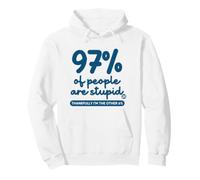 97 Percent of People Are Stupid Funny Sarcastic Sudadera con Capucha