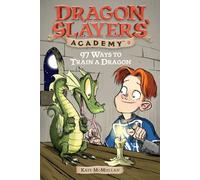 97 Ways to Train a Dragon: Dragon Slayer's Academy 9