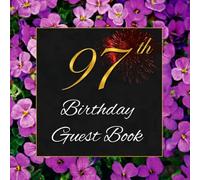 97th Birthday Guest Book: For Guests to Record Best Wishes, Memories, Messages and Thoughts