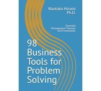 98 Business Tools for Problem Solving: Essential Management Theories and Frameworks