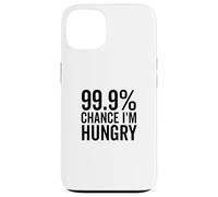 99.9% Probabilidad de que tenga hambre Humor divertido Foodie Carcasa para iPhone 13