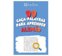 99 Caça-Palavras para Aprender Alemão: Ative seu cérebro e memorize mais de 700 palavras