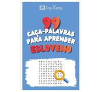 99 Caça-Palavras para Aprender Esloveno: Ative seu cérebro e memorize mais de 700 palavras