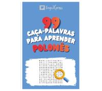 99 Caça-Palavras para Aprender Polonês: Ative seu cérebro e memorize mais de 700 palavras