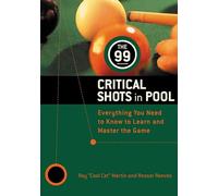 99 Critical Shots in Pool: Everything You Need to Know to Learn and Master the Game (Other) [Idioma Inglés]
