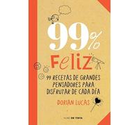 99% feliz: 99 recetas de grandes pensadores para disfrutar de cada día (Nube de Tinta)