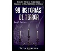 99 Historias de Terror (0) (Oscuro Tras el Anochecer: Colección de Relatos Cortos de Terror)