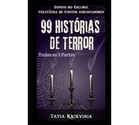 99 Histórias de Terror: Depois do Escuro: Coletânea de Contos Assustadores