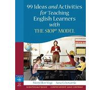 99 Ideas and Activities for Teaching English Learners with the SIOP Model (SIOP Series)