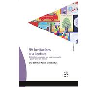 99 Invitacions A La Lectura. Activitats I Propostes Per Crear, Compartir I Gaudir Amb Els Llibres: 83 (Dossiers Rosa Sensat)