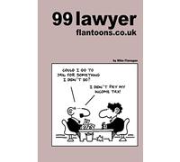 99 lawyer flantoons.co.uk: 99 great and funny cartoons about the law: Volume 9