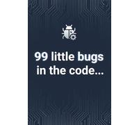 99 Little Bugs in the Code Work Notebook: Subtle humor gift for professional software engineers