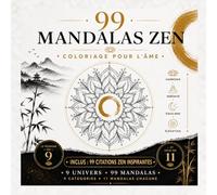 99 mandalas Zen: Coloriage pour l'âme | Inclus : 99 citations Zen inspirantes | Cadeau idéal pour amateurs d'art | Monde de sérénité | Détente | Bien-être | Créativité | Pour adultes et adolescents