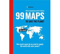 99 Maps to Save the Planet: With an introduction by Chris Packham