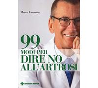 99 modi per dire no all'artrosi (Natura e salute)