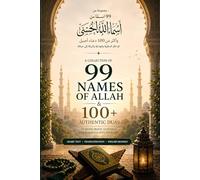 99 Names of Allah & 100+ Authentic Duas: Arabic Text • Transliteration • English Meaning