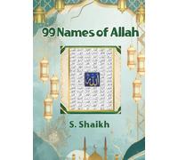 99 Names of Allah: A Journey Through the 99 Beautiful Names of Allah (One Love, Many Paths)