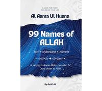 99 Names of Allah | Al Asma Ul Husna | Feel • Understand • Connect | Toddlers to Adults: A Simple Guide with Meanings, Reflections & Duas and 99 Ways to Connect with Allah Daily