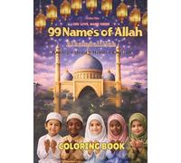 99 Names of Allah Coloring Book: Color and Learn the 99 Divine Names of Allah (One Love, Many Paths)