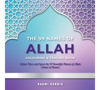 99 Names of Allah Colouring & Tracing Book: Colour, Trace and Learn the 99 Beautiful Names of Allah (Asma'ul Husna)