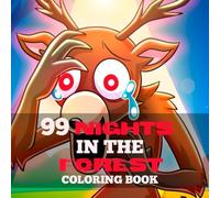 99 Nights in the Forest Coloring Book: Adventure Coloring Pages, Forest Exploration and The Deer, The Owl, The Ram Characters Creative Fun for Kids, Teens, and Adults