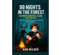 99 Nights in the Forest: Ultimate Survival Guide (2025 Edition): Full Walkthrough, Tips, and Lore Revealed for Every Players