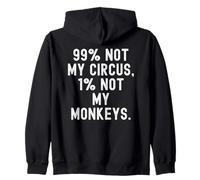 99 No es mi Circo 1 No mis Monos Decir Ingenioso Sudadera con Capucha