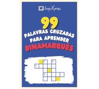 99 Palavras Cruzadas para Aprender Dinamarquês: Quase 800 palavras diferentes para estimular seu cérebro e auxiliar na memorização!