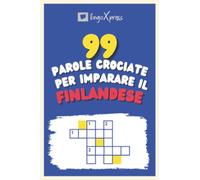 99 Parole Crociate per Imparare il Finlandese: Quasi 800 parole diverse per coinvolgere il cervello e facilitare la memorizzazione!