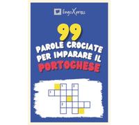 99 Parole Crociate per Imparare il Portoghese: Quasi 800 parole diverse per coinvolgere il cervello e facilitare la memorizzazione!