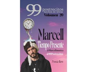 99 Postrecitos hechos de letras Volumen “Tiempo Presente”: Poemas cortos y divertidos, espiritualidad, amor, alegría, cuentos románticos, historias cortas y más.