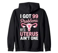 99 Problemas, Pero un útero no es un sobreviviente de histerectomía Sudadera con Capucha