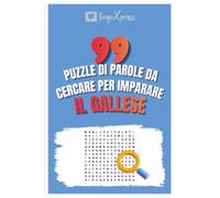 99 Puzzle di Parole da Cercare per Imparare il Gallese: Attiva il tuo cervello e memorizza oltre 700 parole
