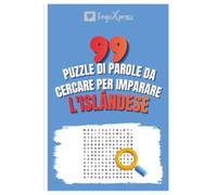 99 Puzzle di Parole da Cercare per Imparare l'Islándese: Attiva il tuo cervello e memorizza oltre 700 parole