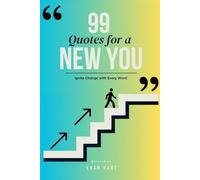 99 Quotes for a NEW YOU: Ignite Change with Every Word