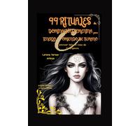 99 Rituales de Dominación Femenina para Tenerlo Comiendo de tu Mano: Continuar Solo en Caso de Emergencia (Arcanah Bacana y la Botica Dorada)
