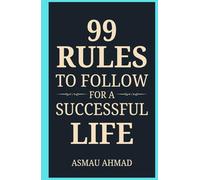 99 Rules to Follow for a Successful Life