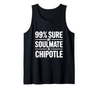 99% Seguro Que mi Alma Gemela es Chipotle Funny Foodie Camiseta sin Mangas