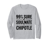 99% Seguro Que mi Alma Gemela es Chipotle Funny Foodie Manga Larga