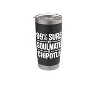 99% Seguro que mi alma gemela es Chipotle Funny Foodie Vaso térmico de acero inoxidable de doble pared
