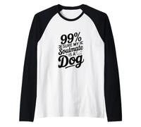 99% Seguro Que mi Alma Gemela es un Perro Camiseta Manga Raglan