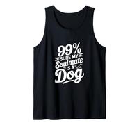 99% Seguro Que mi Alma Gemela es un Perro Camiseta sin Mangas