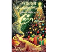99 Técnicas de Viaje Astral Navideño - Date una Vuelta por el Cosmos esta Navidad (Arcanah Bacana)