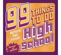 99 Things to Do Before You Finish High School